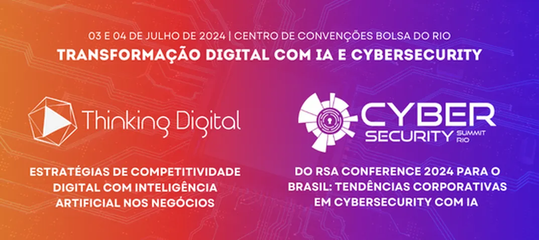 Cybersecurity Summit Rio e Thinking Digital 2024