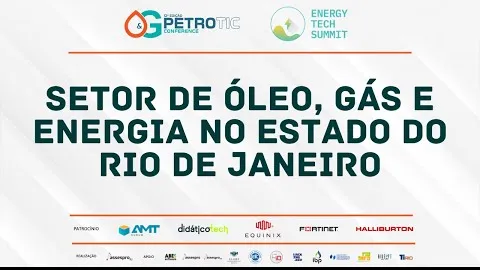 PetroTIC Conference 2022 - Parte 4 - Setor de Óleo, Gás e Energia no Estado do Rio de Janeiro