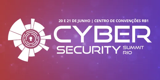 Cybersecurity Summit Rio: Mais do que um evento, uma visão de como garantir que seu negócio continue existindo no futuro