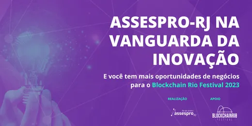 Na Vanguarda da Inovação: Assespro-RJ leva oportunidades de negócios para o Blockchain Rio Festival 2023