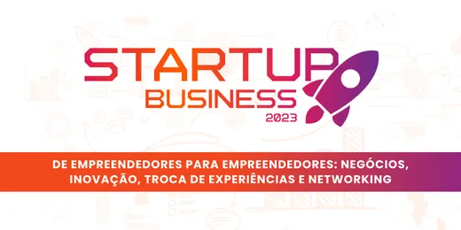Startup Business 2023: aprendizado e conexões entre Rio de Janeiro e Niterói