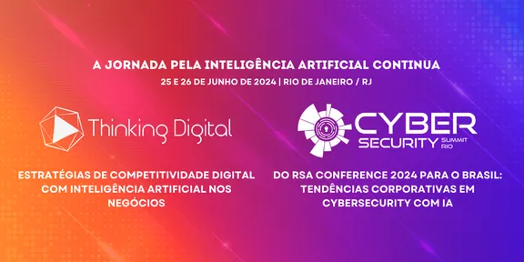 A visão do Vale do Silício sobre cybersecurity e IA chega ao Brasil com o Cybersecurity Summit Rio & Thinking Digital 2024