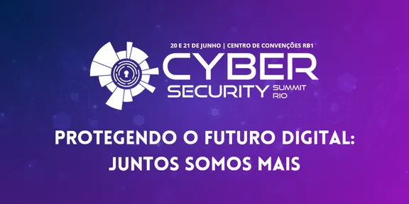 CyberSecurity Summit Rio 2023: Protegendo o Futuro Digital
