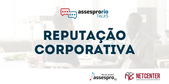 Assespro Talks: Cybersecurity e Reputação Corporativa